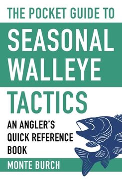 portada The Pocket Guide to Seasonal Walleye Tactics: An Angler's Quick Reference Book (en Inglés)