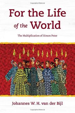 portada For the Life of the World: The Multiplication of Simon Peter (en Inglés)