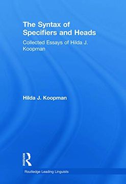 portada The Syntax of Specifiers and Heads: Collected Essays of Hilda j. Koopman