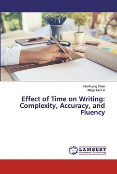 portada Effect of Time on Writing: Complexity, Accuracy, and Fluency (en Inglés)