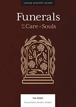 portada Funerals: For the Care of Souls (Lexham Ministry Guides) 