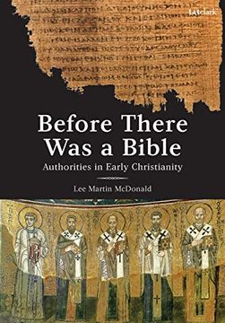 portada Before There Was a Bible: Authorities in Early Christianity (en Inglés)
