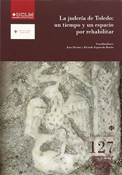 portada La judería de Toledo : un tiempo y un espacio por rehabilitar : XXI Curso de Cultura Hispanojudía y Sefardí : celebrado de