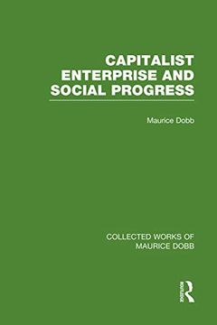 portada Capitalist Enterprise and Social Progress (Collected Works of Maurice Dobb) (en Inglés)