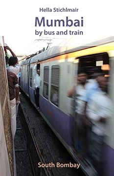 portada Mumbai by bus and Train: South Bombay (1) [Idioma Inglés] (en Inglés)