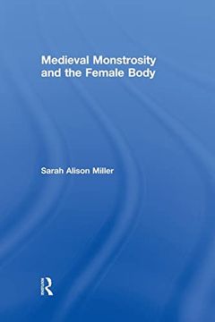 portada Medieval Monstrosity and the Female Body (en Inglés)