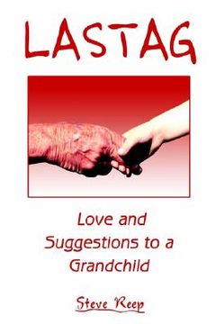 portada lastag: love and suggestions to a grandchild (en Inglés)