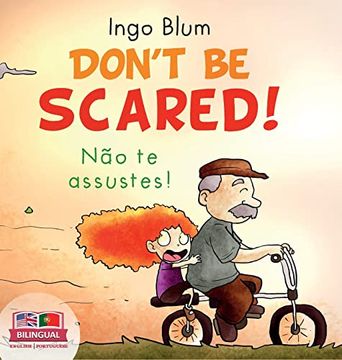 portada Don't be scared! - Não te Assustes!: Bilingual Children's Picture Book in English-Portuguese. Suitable for kindergarten, elementary school, and at hom (en Inglés)