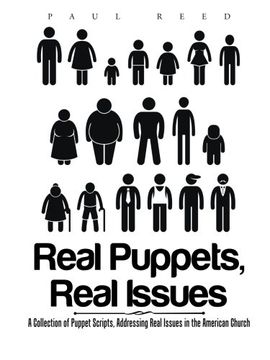 portada Real Puppets, Real Issues: A Collection of Puppet Scripts, Addressing Real Issues in the American Church