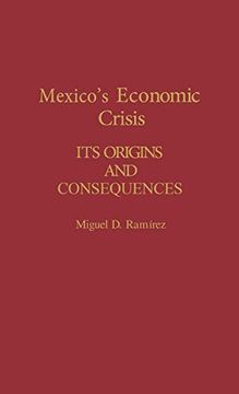portada Mexico's Economic Crisis: Its Origins and Consequences (en Inglés)