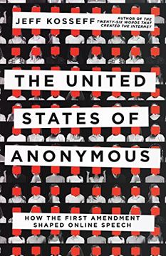 portada The United States of Anonymous: How the First Amendment Shaped Online Speech (in English)