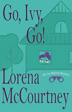 portada Go, Ivy, Go! Ivy Malone Mysteries, Book 5 (en Inglés)