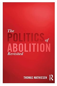 portada The Politics of Abolition Revisited (en Inglés)