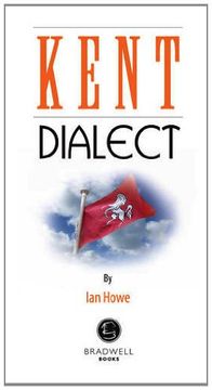 portada Kent Dialect: A Selection of Words and Anecdotes from Around Kent