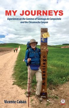 portada My Journeys: Experiences on the Caminos of Santiago de Compostela and the Chicamocha Canyon