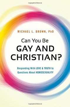 portada Can you be gay and Christian? Responding With Love and Truth to Questions About Homosexuality (in English)