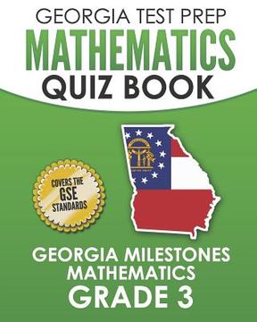 portada GEORGIA TEST PREP Mathematics Quiz Book Georgia Milestones Mathematics Grade 3: Preparation for the Georgia Milestones Math Assessments (en Inglés)