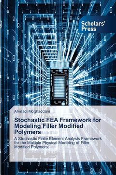 portada Stochastic FEA Framework for Modeling Filler Modified Polymers (en Inglés)