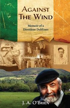 portada Against the Wind: Memoir of a Dissident Dubliner (en Inglés)