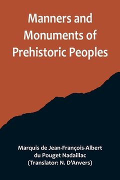 portada Manners and Monuments of Prehistoric Peoples 