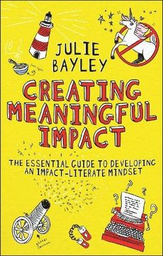 portada Creating Meaningful Impact: The Essential Guide to Developing an Impact-Literate Mindset (en Inglés)