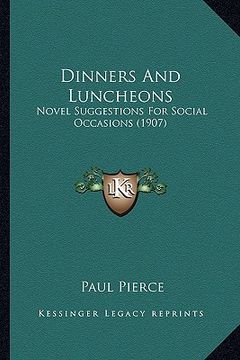 portada dinners and luncheons: novel suggestions for social occasions (1907) (in English)