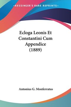 portada Ecloga Leonis Et Constantini Cum Appendice (1889) (in German)