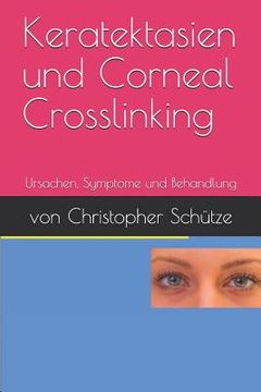 portada Keratektasien, Corneal Crosslinking: Ursachen, Symptome Und Behandlung (en Alemán)