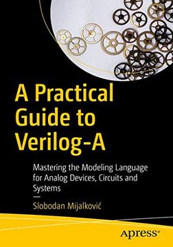 portada A Practical Guide to Verilog-A: Mastering the Modeling Language for Analog Devices, Circuits and Systems (en Inglés)