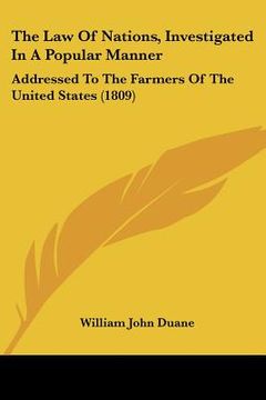 portada the law of nations, investigated in a popular manner: addressed to the farmers of the united states (1809) (en Inglés)