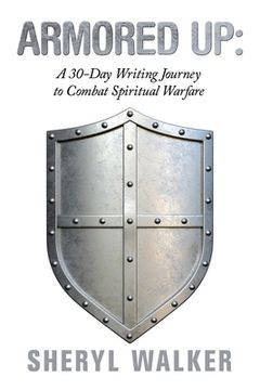 portada Armored Up: a 30-Day Writing Journey to Combat Spiritual Warfare (en Inglés)