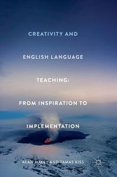 portada Creativity and English Language Teaching: From Inspiration to Implementation (en Inglés)