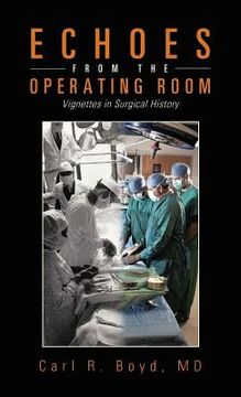portada echoes from the operating room: vignettes in surgical history (in English)