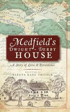 portada Medfield's Dwight-Derby House: A Story of Love & Persistence (en Inglés)
