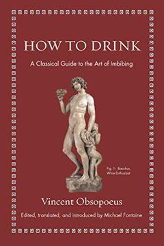 portada How to Drink: A Classic Guide to the art of Imbibing (Ancient Wisdom for Modern Readers) (in English)