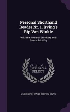 portada Personal Shorthand Reader Nr. 1, Irving's Rip Van Winkle: Written in Personal Shorthand With Fonetic Print Key