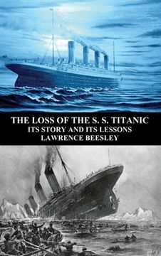 portada The Loss of the S. S. Titanic: Its Story and Its Lessons (in English)