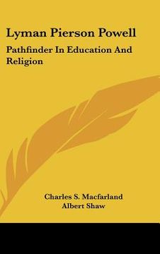 portada lyman pierson powell: pathfinder in education and religion (en Inglés)