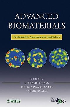 advanced biomaterials,fundamentals, processing, and applications (en Inglés)