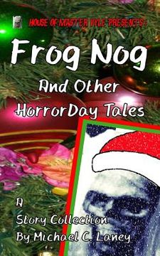 portada Frog Nog And Other HorrorDay Tales (en Inglés)