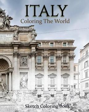 portada Italy Coloring The World: Sketch Coloring Book (en Inglés)
