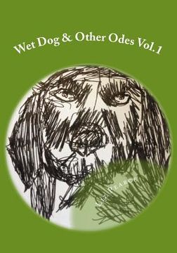portada Wet Dog & Other Odes Vol.1 (en Inglés)