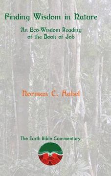 portada Finding Wisdom in Nature: An Eco-Wisdom Reading of the Book of Job (en Inglés)