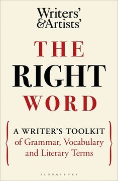portada The Right Word: A Writer's Toolkit of Grammar, Vocabulary and Literary Terms (en Inglés)