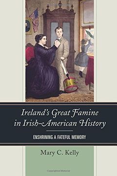 portada Ireland's Great Famine in Irish-American History: Enshrining a Fateful Memory