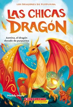 portada Las Chicas Dragón #1: Azmina, el Dragón Dorado de Purpurina