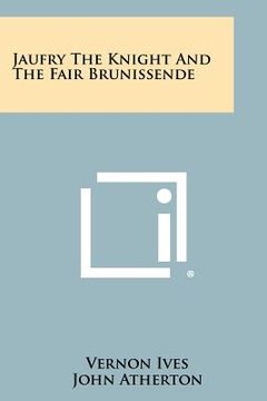 portada jaufry the knight and the fair brunissende (en Inglés)