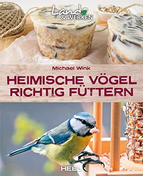 portada Heimische Vögel Richtig Füttern Vögel im Garten Füttern - Land & Werken - die Reihe für Nachhaltigkeit und Selbstversorgung (en Alemán)