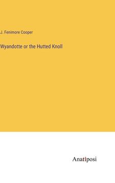 portada Wyandotte or the Hutted Knoll (en Inglés)