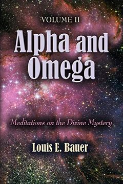 portada Alpha and Omega: Meditations on the Divine Mystery - Volume ii (in English)